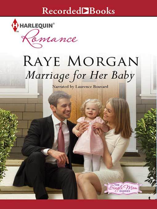 Title details for Marriage for Her Baby by Raye Morgan - Wait list